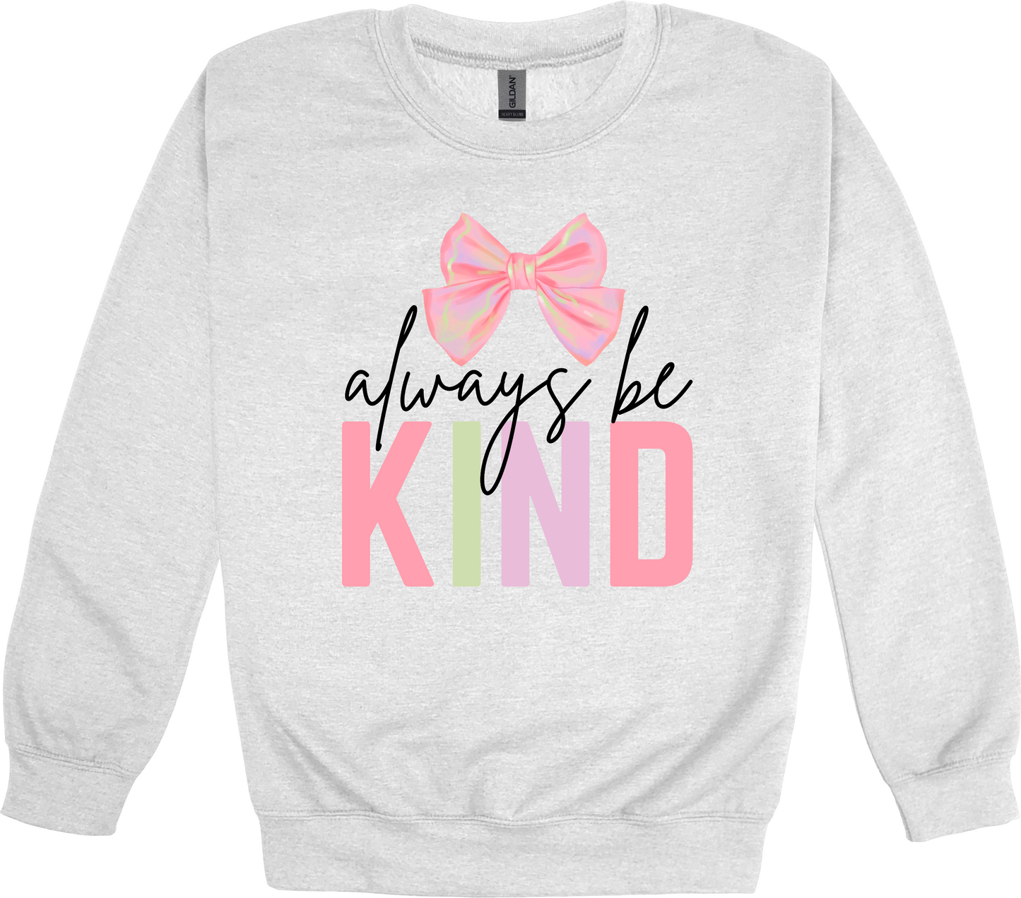Always Be Kind Sweatshirt