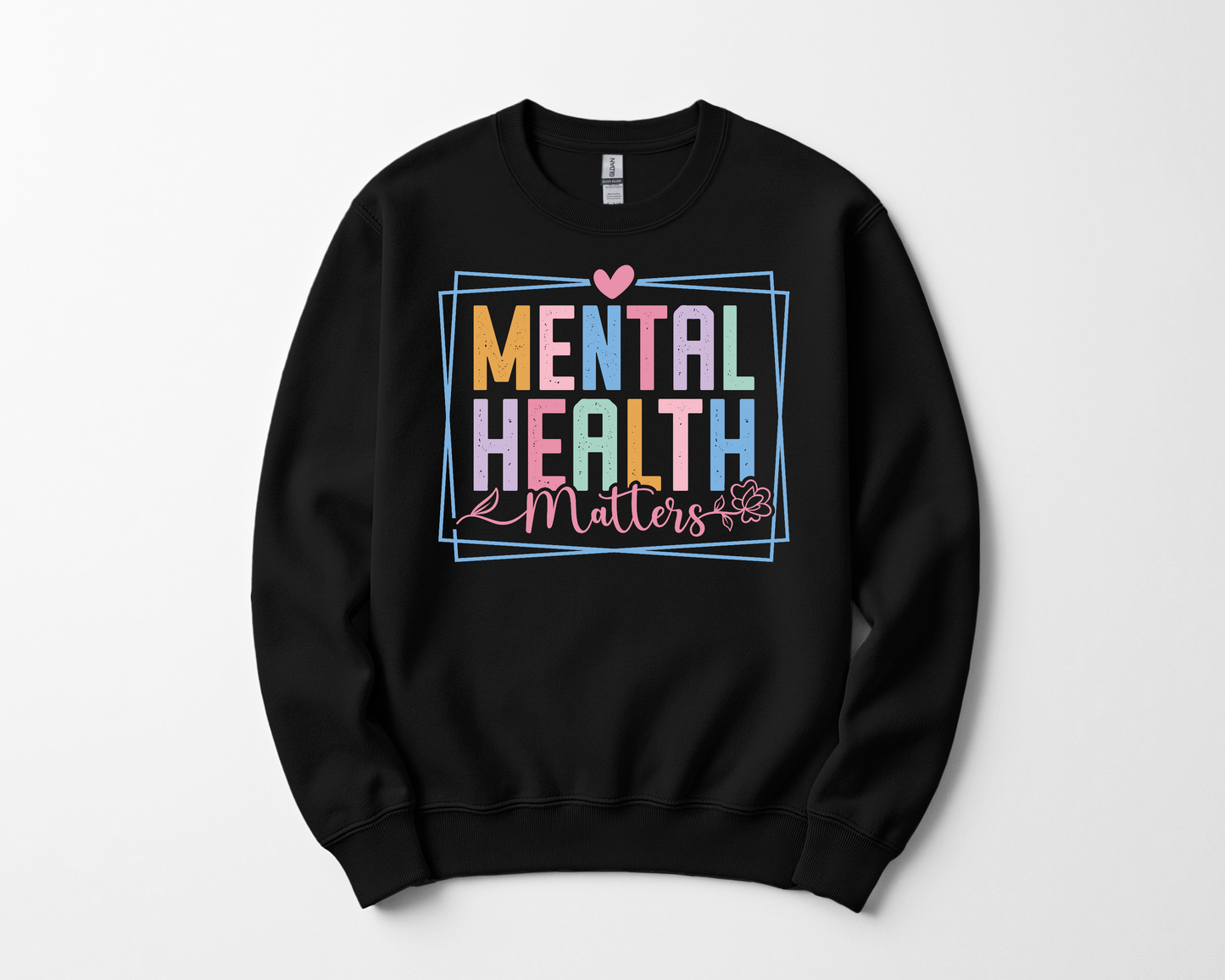 Mental Health Matters Sweatshirt