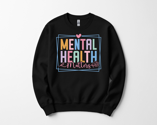 Mental Health Matters Sweatshirt
