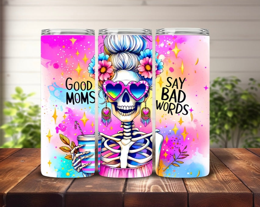 Tumbler 20oz Good Moms Say Bad Words