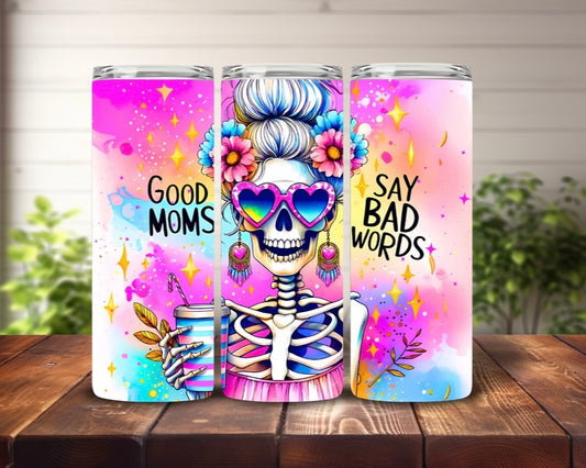 Tumbler 20oz Good Moms Say Bad Words