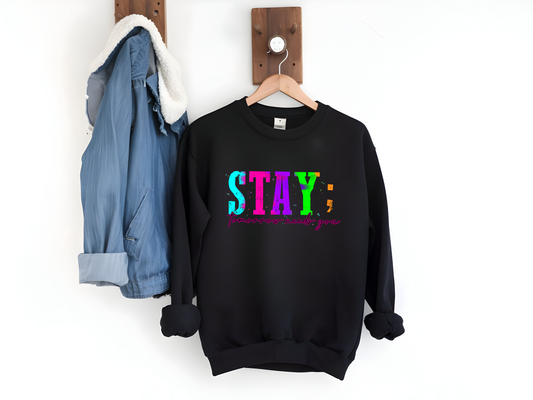 Suicide Awareness Stay; Sweatshirt