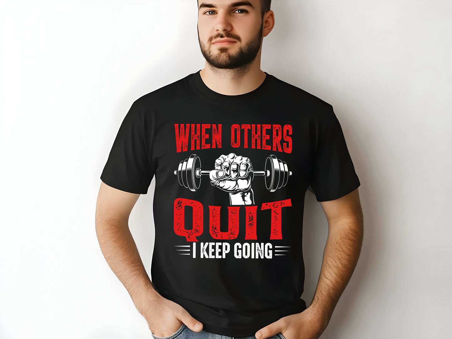 When others quit I keep going